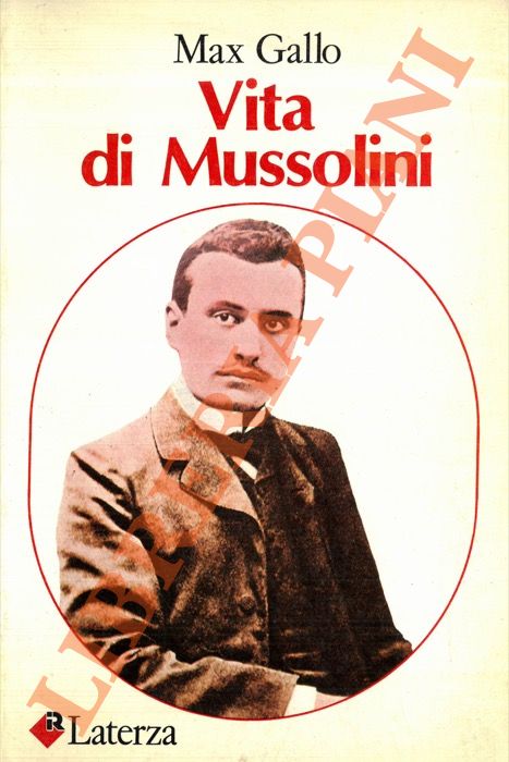 GALLO Max - - Vita di Mussolini.