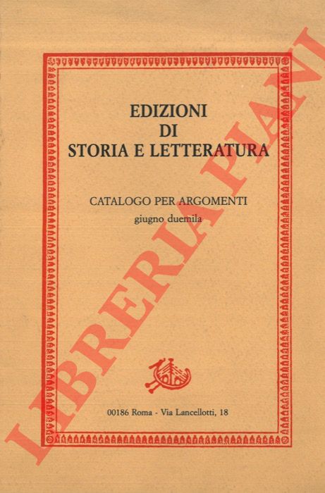 - - Edizioni di storia e letteratura. Catalogo per argomenti (giugno duemila).