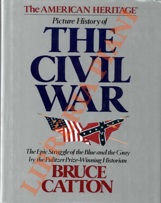 CATTON Bruce - - The American Heritage Picture History of the Civil War.