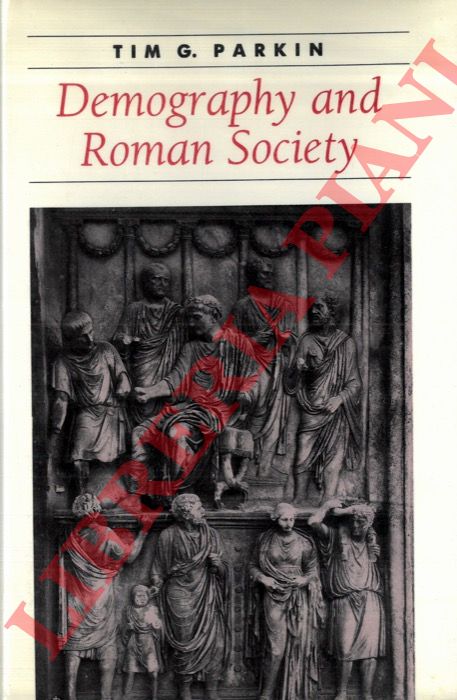 PARKIN Tim G. - - Demography and Roman Society.