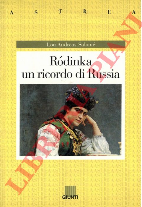 ANDREAS-SALOME' Lou - - Rodinka. Un ricordo di Russia.