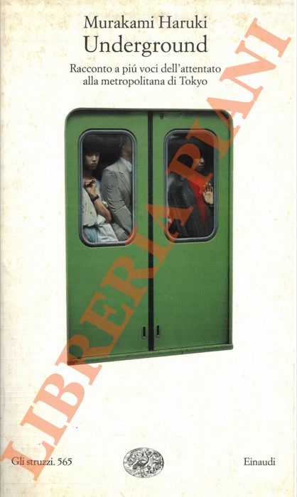 MURAKAMI Haruki - - Underground. Racconto a pi voci dell'attentato alla metropolitana di Tokyo.