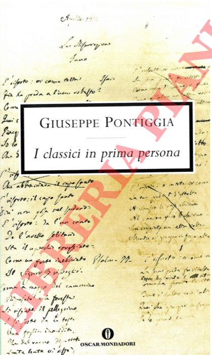 PONTIGGIA Giuseppe - - I classici in prima persona.