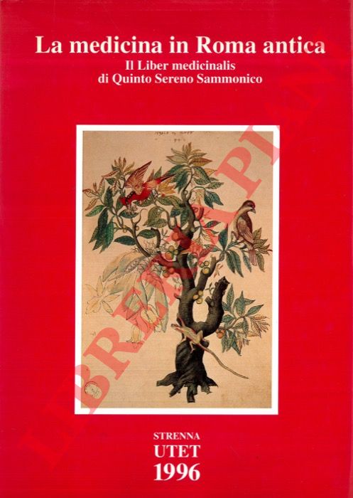 Quinto Serenico Sammonico - - La medicina in Roma antica. Il Liber medicinalis.