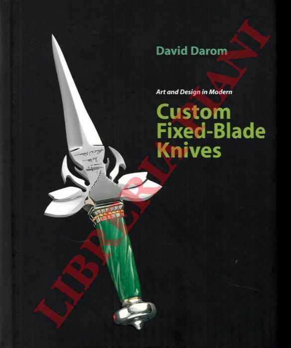 DAROM David - - Art and Design in Modern Custom Fixed-Blade Knives.