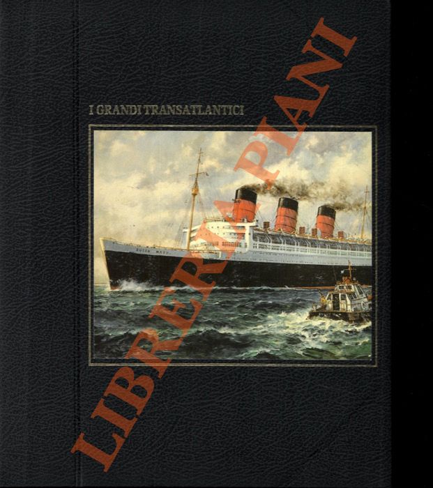 MADDOCKS Melvin - - I grandi navigatori. I grandi transatlantici.