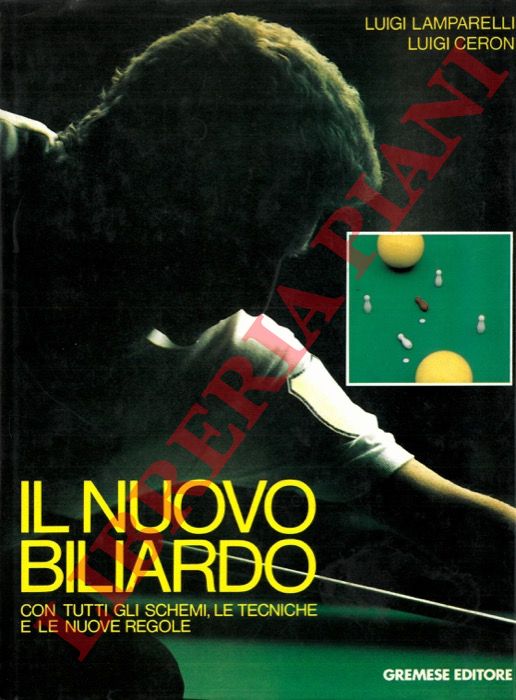 LAMPARELLI Luigi - CERON Luigi - - Il nuovo biliardo. Teoria e pratica.