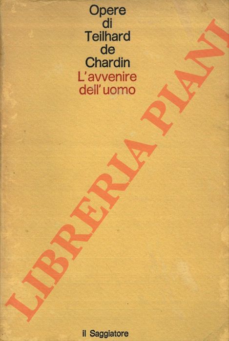 DE CHARDIN Teilhard - - L'avvenire dell'uomo.