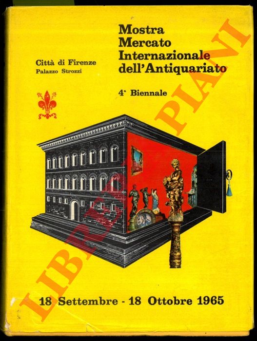 - - 4a Biennale. Mostra Mercato Internazionale dell'Antiquariato. 18 Settembre - 18 Ottobre 1965.