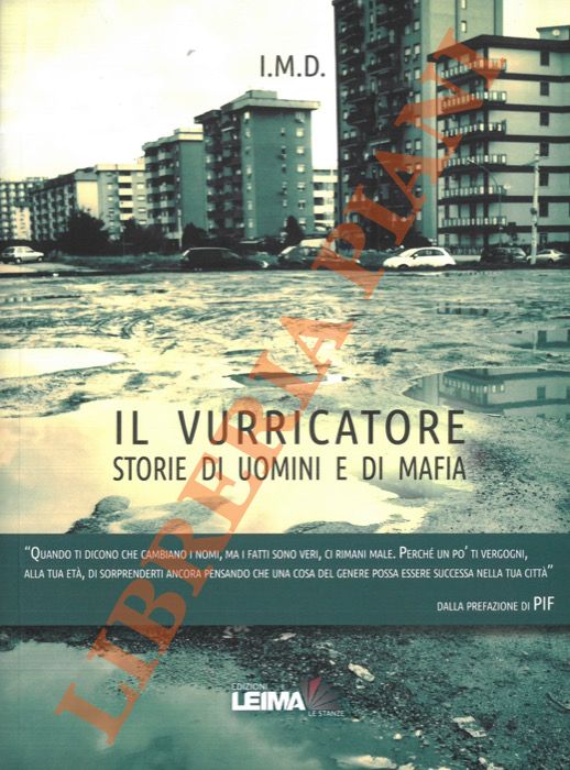 I.M.D. - - Il Vurricatore. Storie di uomini e di mafia.