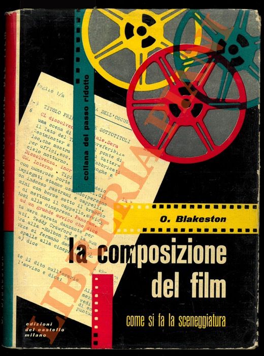BLAKESTON O. - - La composizione del film. Come si fa la sceneggiatura.