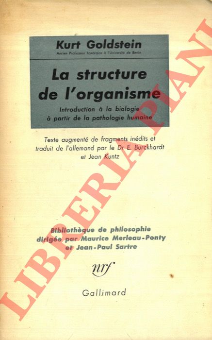 GOLDSTEIN Kurt - - La structure de l'organisme. Introduction  la biologia  partir de la pathologie humaine (Der Aufbau des Organismus).