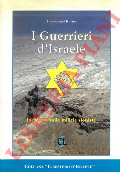 RATIER Emmanuel - - I Guerrieri d'Israele. Inchiesta sulle milizie sioniste.