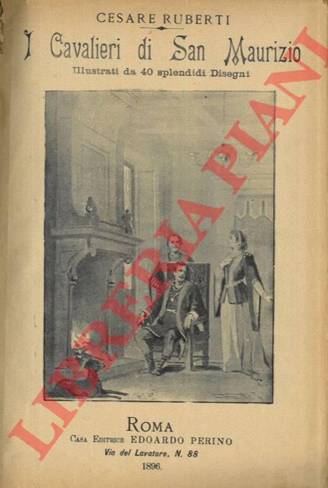 RUBERTI Cesare - - I Cavalieri di S.Maurizio ovvero Duca e Papa.