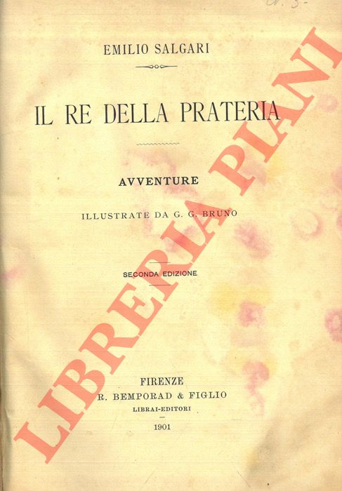 SALGARI Emilio - - Il re della prateria. Seconda edizione.