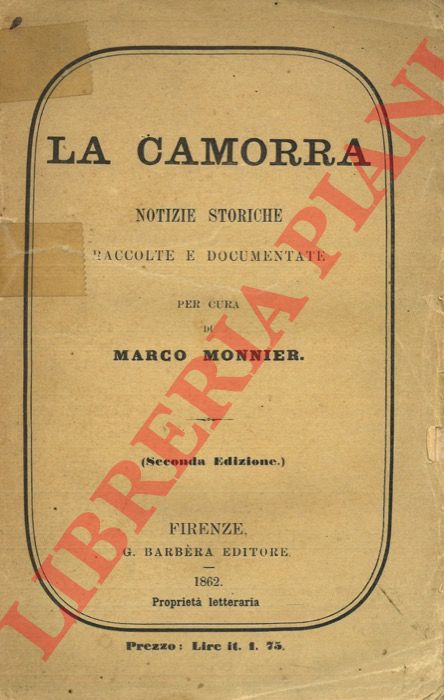 MONNIER Marco - - La camorra. Notizie storiche raccolte e documentate.Seconda edizione.