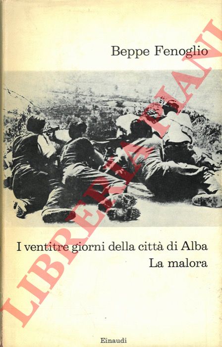 FENOGLIO Beppe - - I ventitr giorni della citt di Alba. La malora.