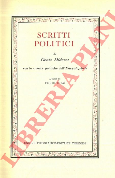 DIDEROT Denis - - Scritti politici con le 'voci' politiche dell'Encyclopdie.
