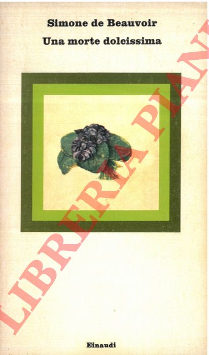 DE BEAUVOIR Simone - - Una morte dolcissima.