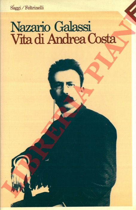 GALASSI Nazario - - Vita di Andrea Costa.