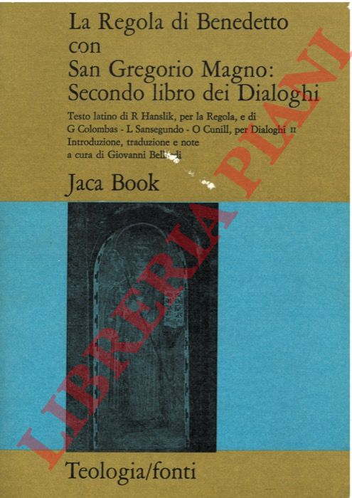HANSLIK R. - COLOMBAS G. - SENSEGUNDO L. - CUNILL O. - - La regola di Benedetto con San Gregorio Magno: Secondo libro dei Dialoghi.