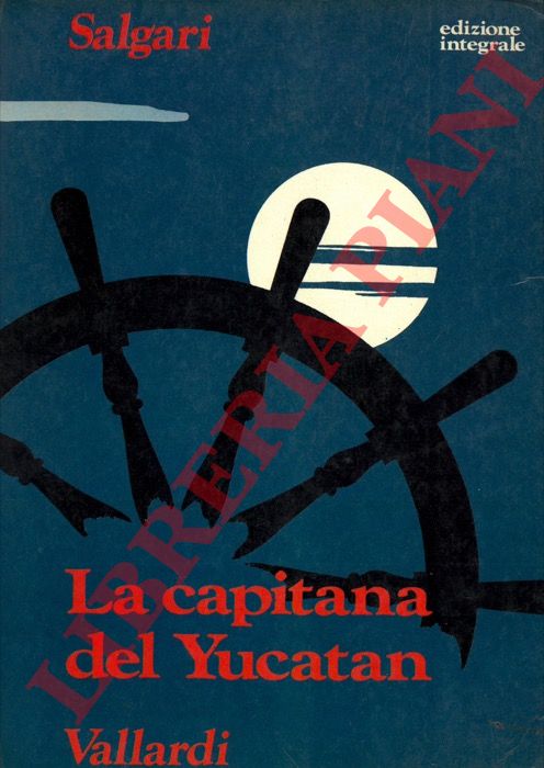 SALGARI Emilio - - La Capitana del Yucatan.