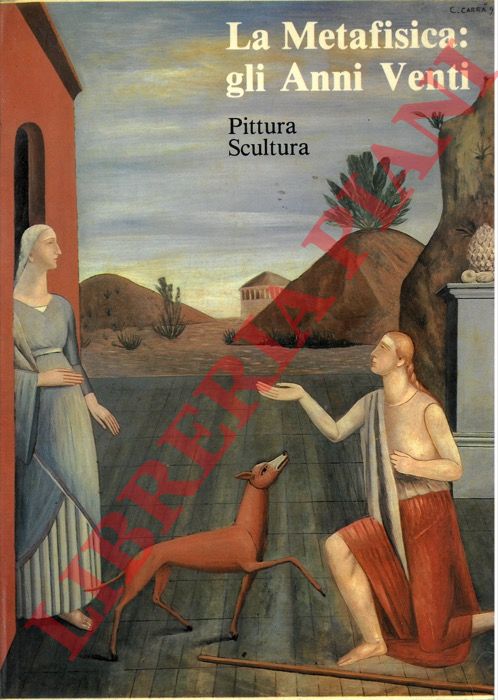 (BARILLI Renato - SOLMI Franco) - - La Metafisica: gli Anni Venti. Volume Primo: Pittura e Scultura.