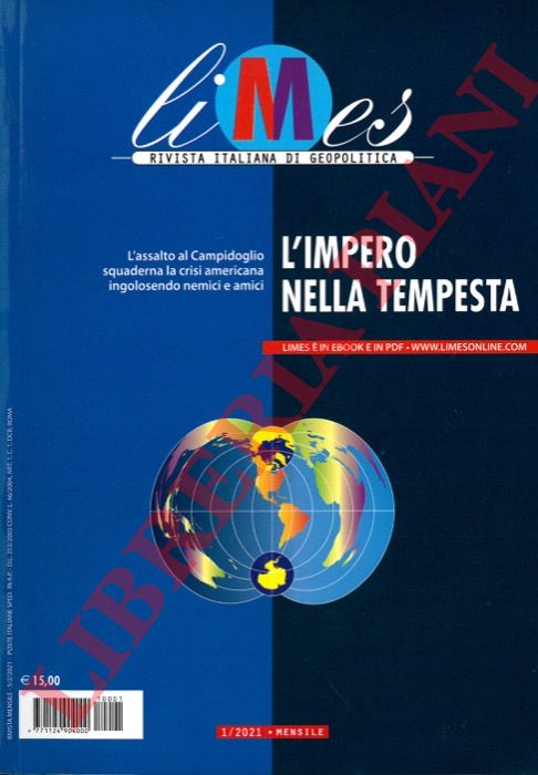- - Limes, rivista italiana di geopolitica n.1/2021. L'impero nella tempesta.