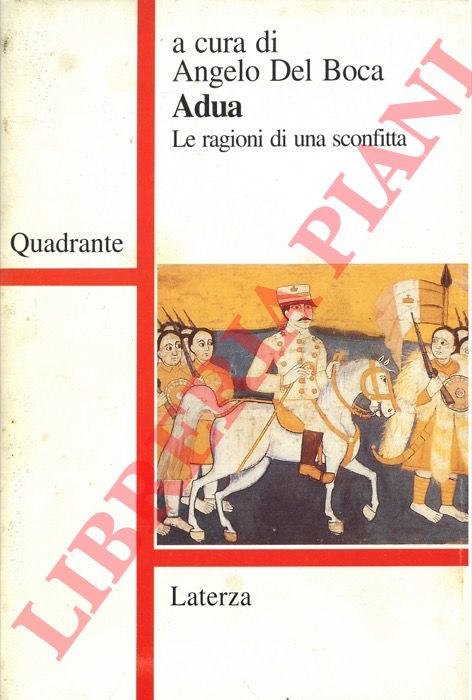 (DEL BOCA Angelo) - - Adua. Le ragioni di una sconfitta.