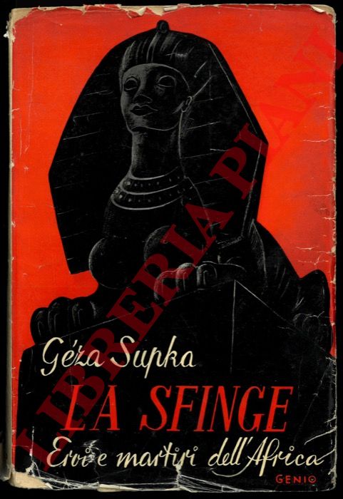 SUPKA Gza - - La sfinge. Eroi e martiri dell'Africa.