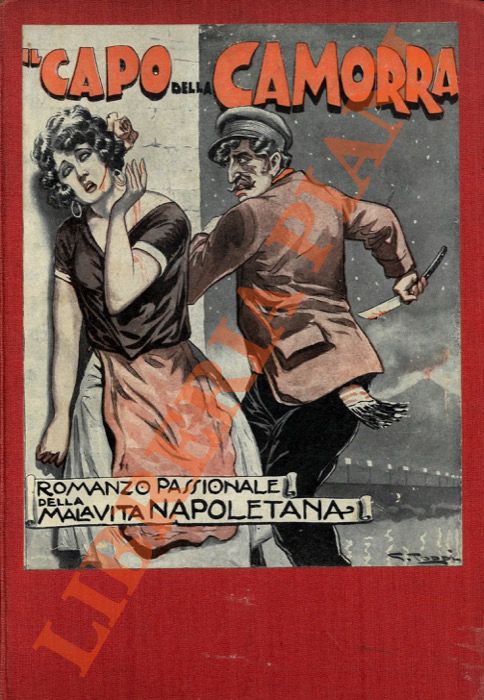 SERAO E. - - Il capo della Camorra. Romanzo originale moderno.