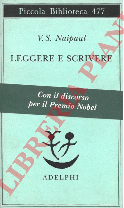 NAIPAUL V.S. - - Leggere e scrivere. Una testimonianza.