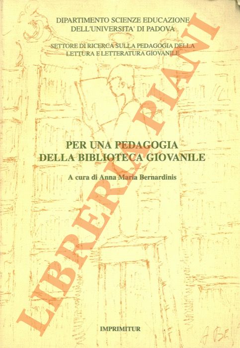 (BERARDINIS Anna Maria) - - Per una pedagogia della biblioteca giovanile.