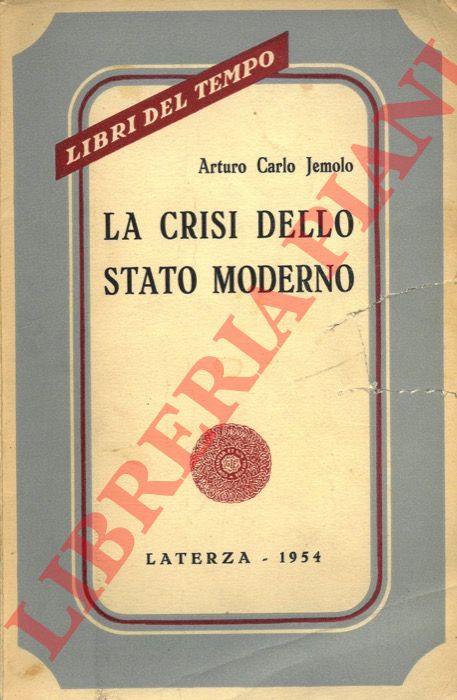 JEMOLO Arturo Carlo - - La crisi dello Stato moderno.