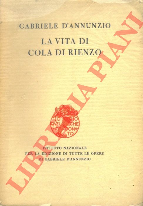 D'ANNUNZIO Gabriele - - La vita di Cola di Rienzo.