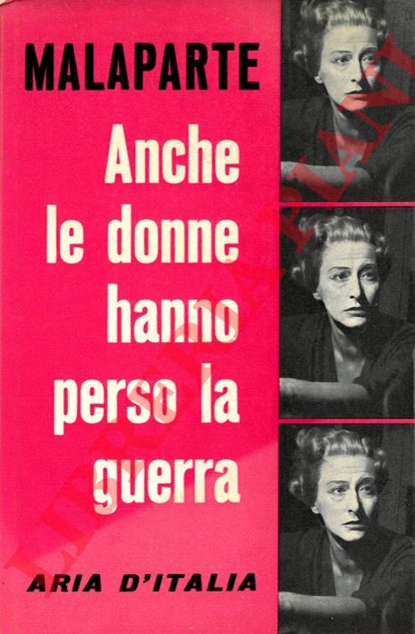 MALAPARTE Curzio - - Anche le donne hanno perso la guerra.