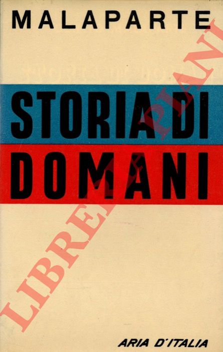 MALAPARTE Curzio - - Storia di domani.