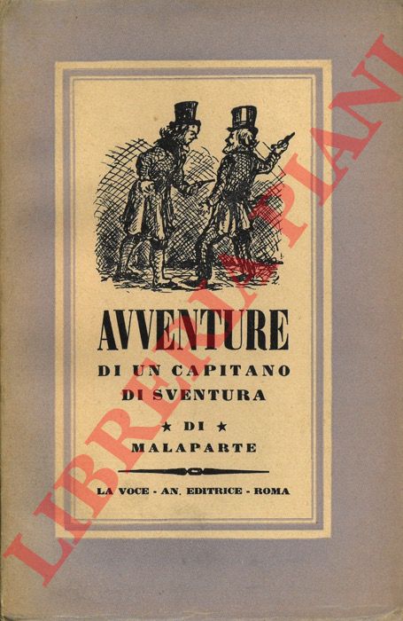 MALAPARTE Curzio - - Avventure di un capitano di sventura.