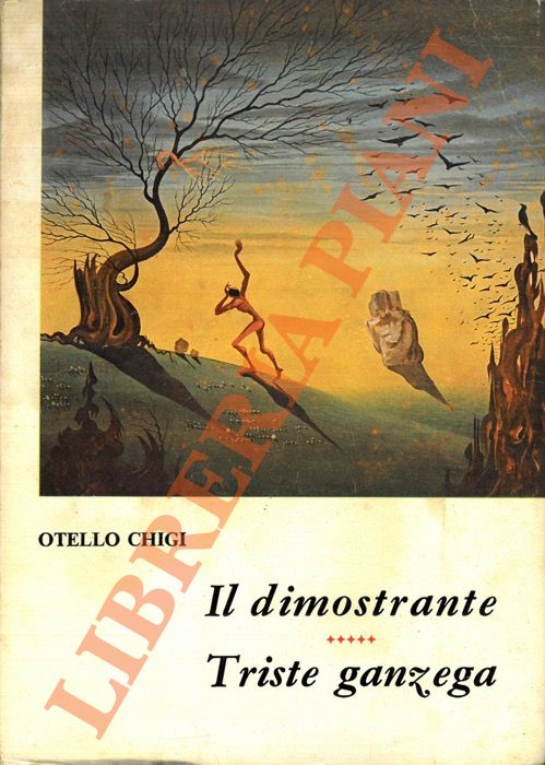 CHIGI Otello - - Il dimostrante - Triste ganzega.