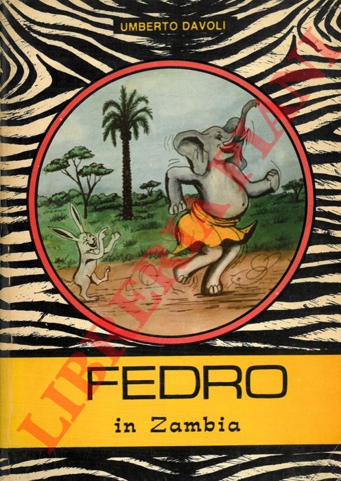 DAVOLI Umberto - - Fedro in Zambia.