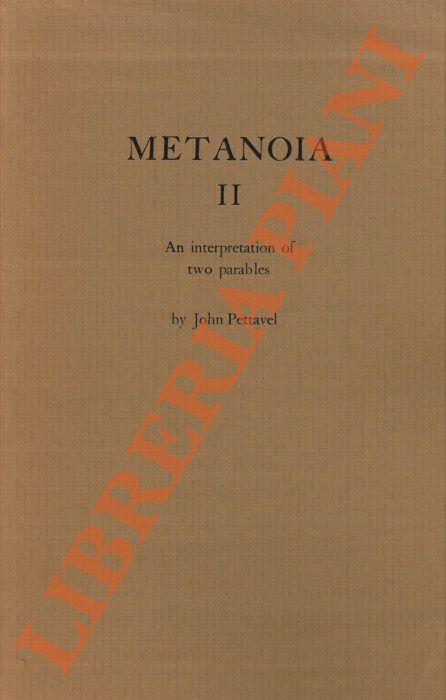 PETTAVEL John - - Metanoia II. An interpretation of two Parables.