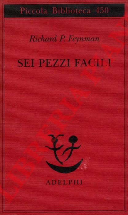 FEYNMAN Richard P. - - Sei pezzi facili.