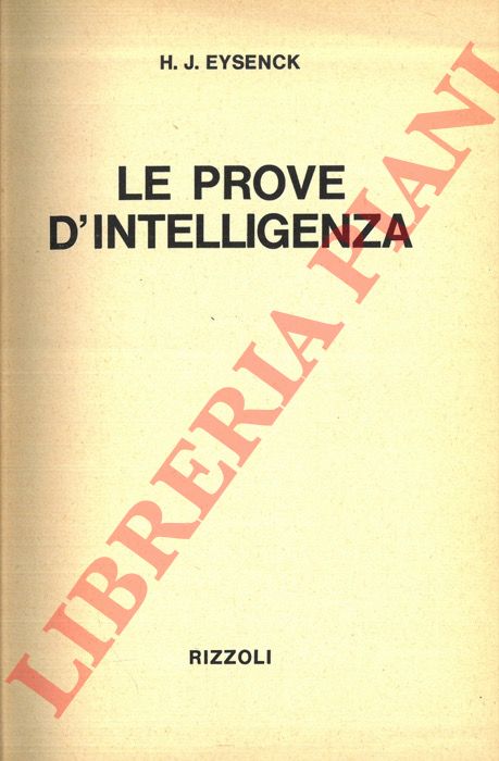 EYSENCK H.J. - - Le prove d'intelligenza.