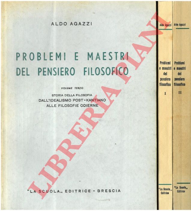 AGAZZI Aldo - - Problemi e maestri del pensiero filosofico.