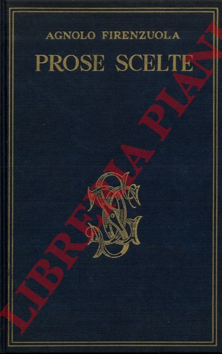 FIRENZUOLA Agnolo - - Prose scelte.