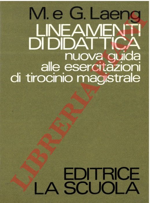 LAENG M. - LAENG G. - - Lineamenti di didattica. Nuova guida alle esercitazioni di tirocinio magistrale.