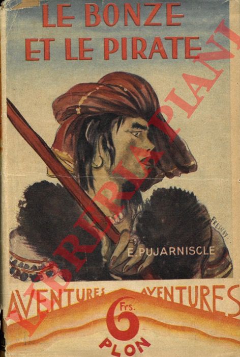 PUJARNISCLE E. - - Le bonze et le pirate.