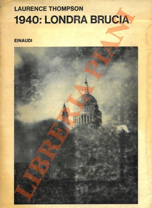 THOMPSON Laurence - - 1940: Londra brucia.