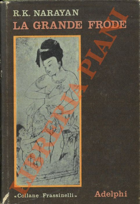 NARAYAN R.K. - - La grande frode.