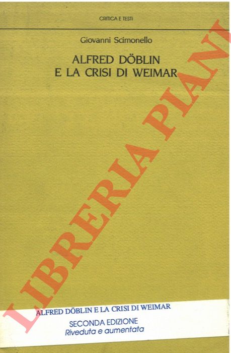 SCIMONELLO Giovanni - - Alfred Dblin e la crisi di Weimar.